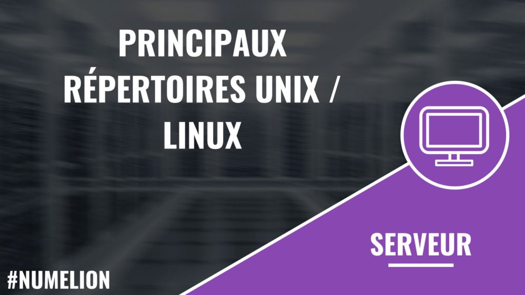 Principaux répertoires Unix / Linux