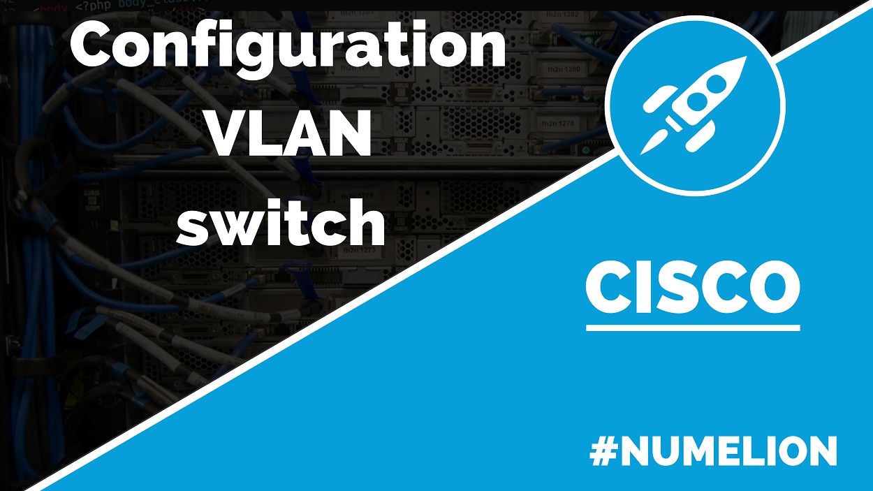 Configuration VLAN d'un switch Cisco