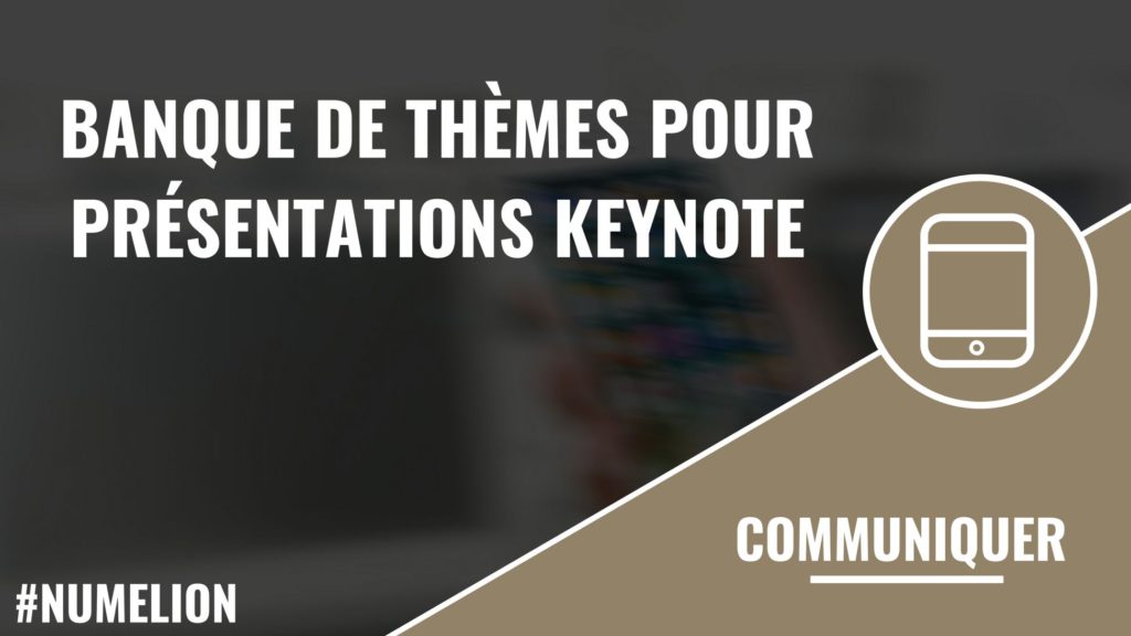 Banque de thèmes pour les présentations Keynote Banque de thèmes pour les présentations Keynote