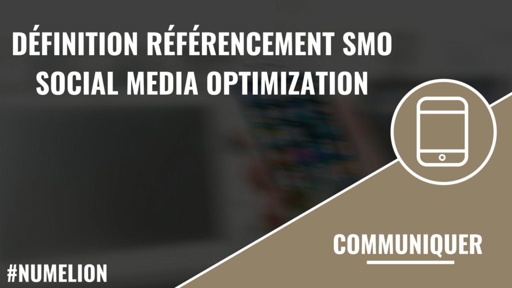 Référencement SMO - Social Media Optimization Référencement SMO - Social Media Optimization