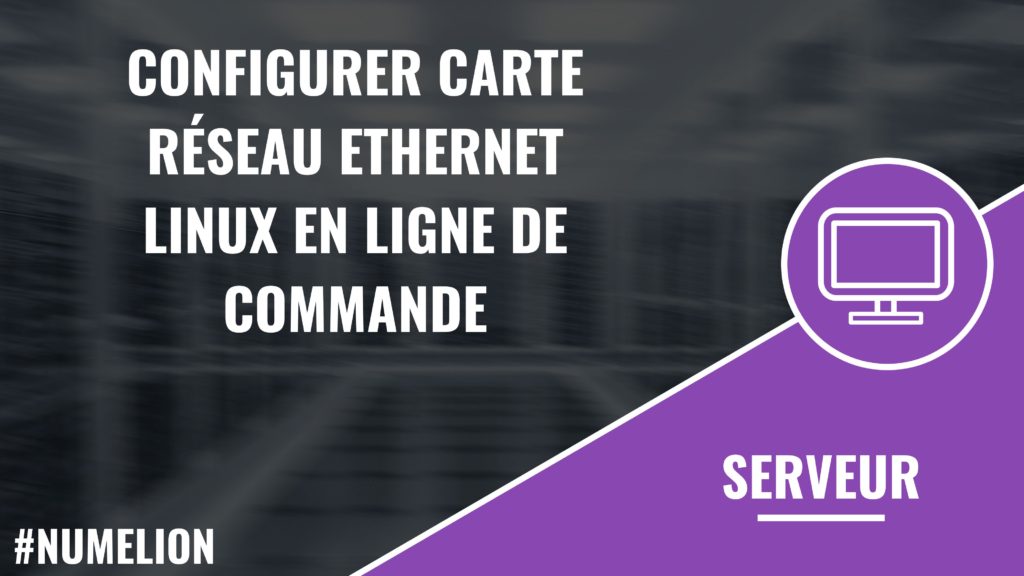 Configurer une carte réseau Ethernet Linux en ligne de commande