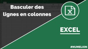 Inverser les lignes en colonnes dans Excel