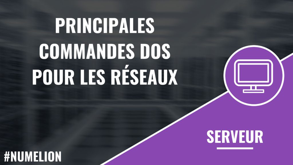 Principales commandes DOS pour les réseaux