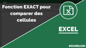 Utiliser la fonction Exact dans Excel