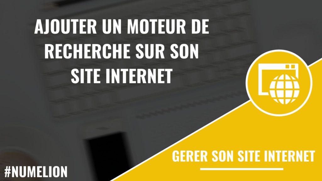 Ajouter Un Moteur De Recherche Sur Son Site Internet