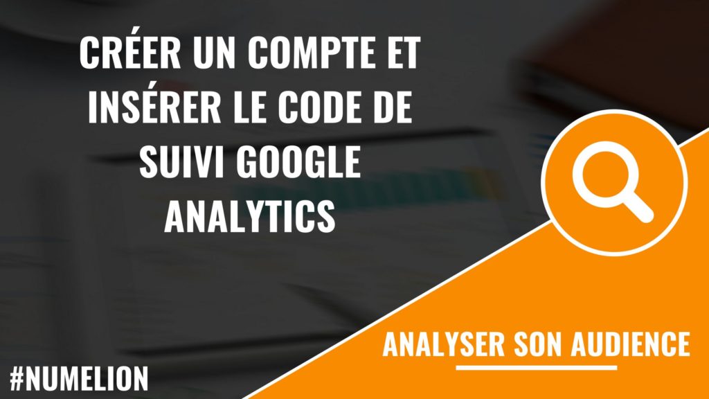 Ajouter un compte et insérer le code Google Analytics