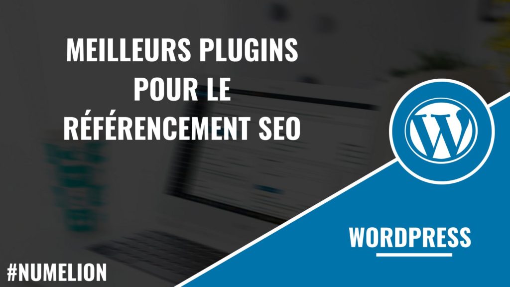 Meilleurs plugins WordPress pour le référencement SEO