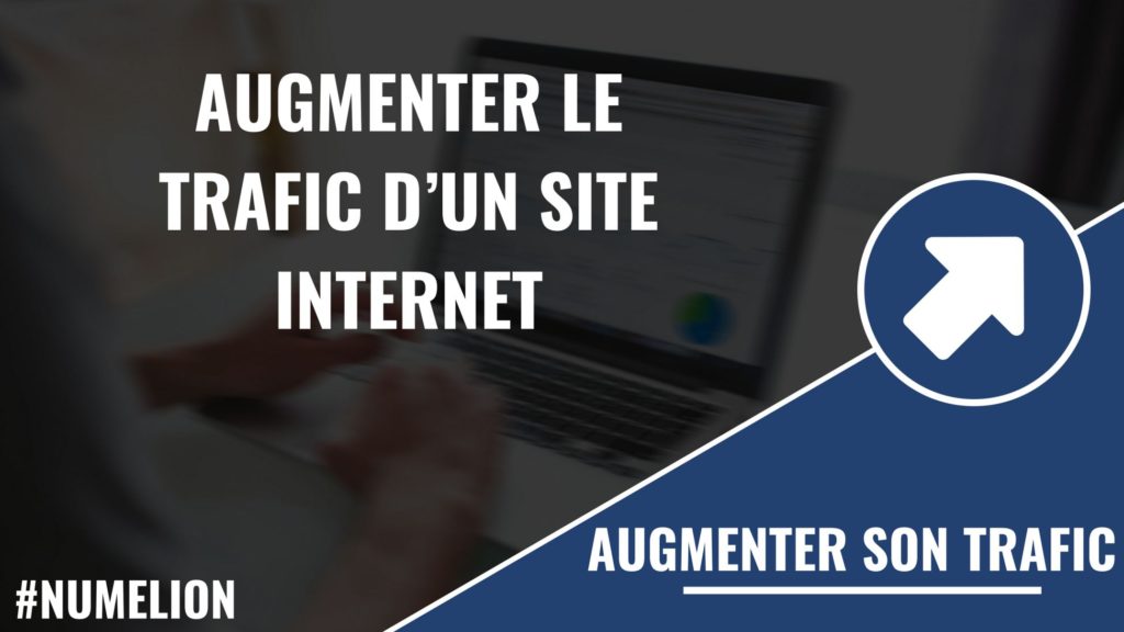 Augmenter le trafic d'un site internet