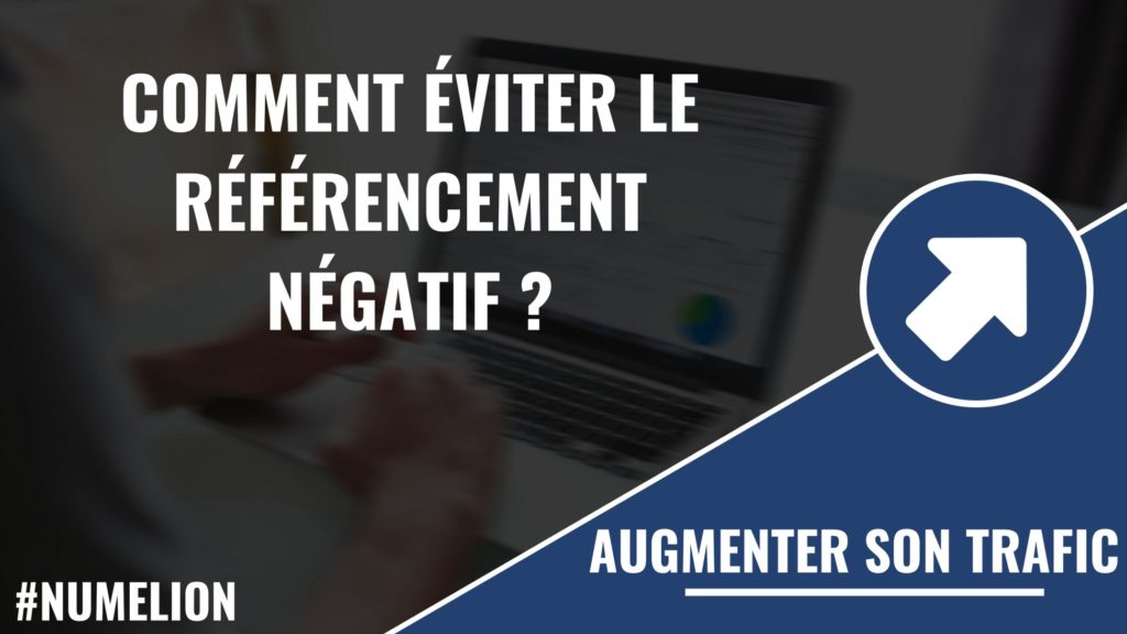Comment éviter le référencement négatif Comment éviter le référencement négatif