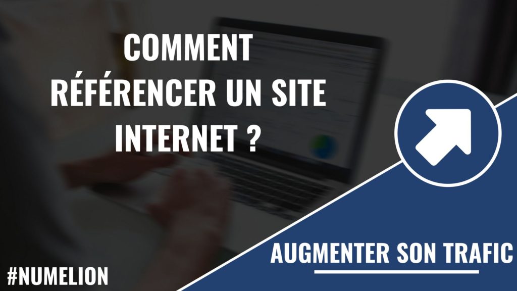 Comment référencer un site internet ? Comment référencer un site internet ?