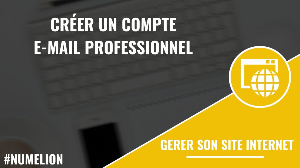 Créer un compte e-mail professionnel