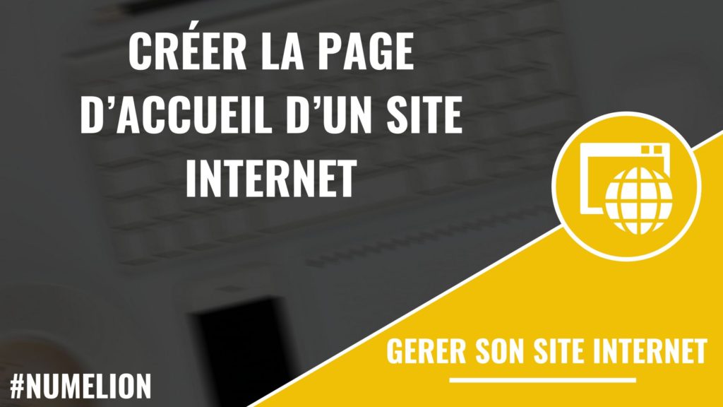 Comment créer la page d'accueil d'un site internet ?