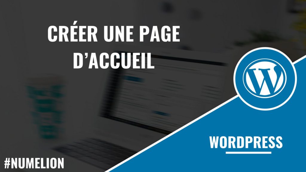 Créer une page d'accueil dans WordPress