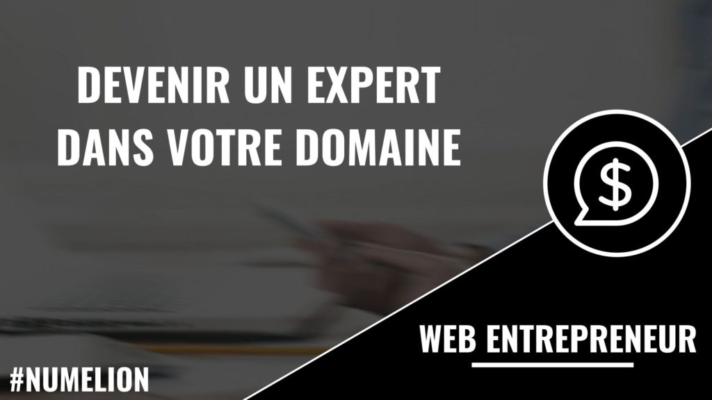 Devenir un expert dans votre domaine