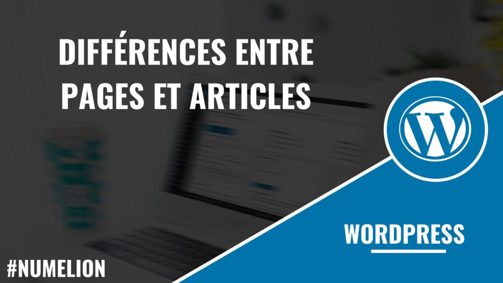 Différences entre pages et articles dans WordPress ?