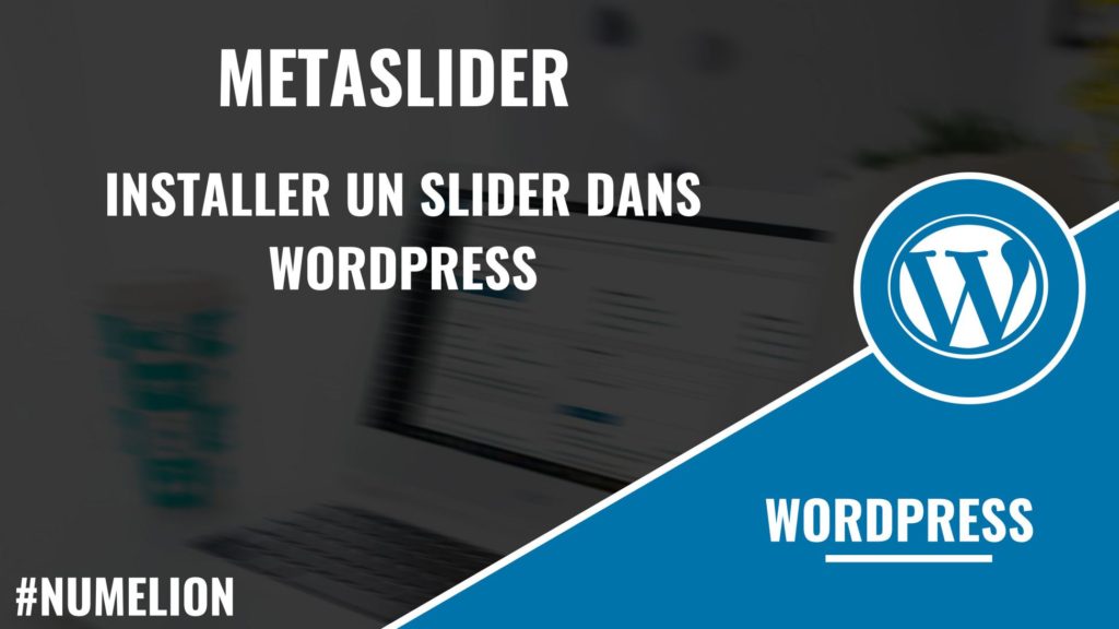 MetaSlider pour installer un slider dans WordPress