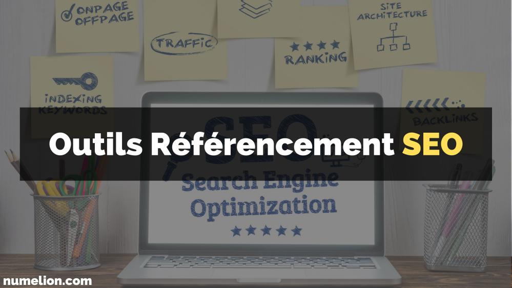 Meilleurs outils pour améliorer votre référencement SEO