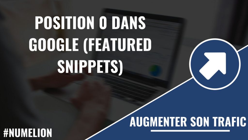 Position 0 dans Google Position 0 dans Google