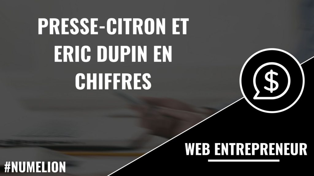 Presse-Citron et Eric Dupin en chiffres Presse-Citron et Eric Dupin en chiffres