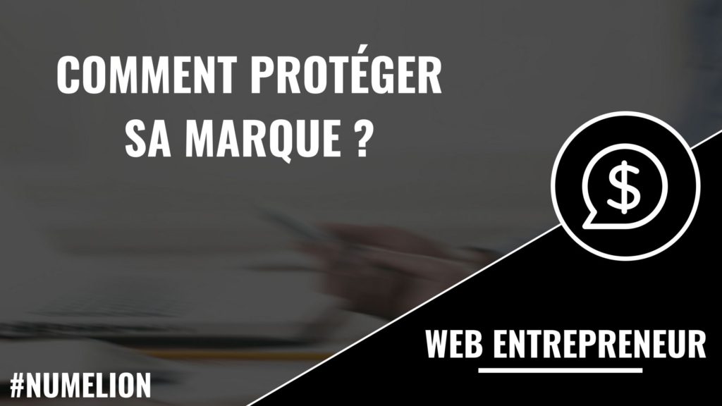 Comment protéger sa marque ?