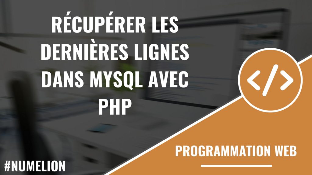 Récupérer les dernières lignes d'une table MySQL