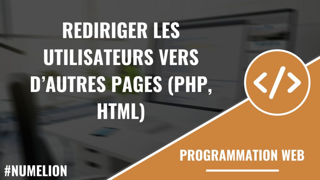 Rediriger les utilisateurs vers d’autres pages en PHP et HTML