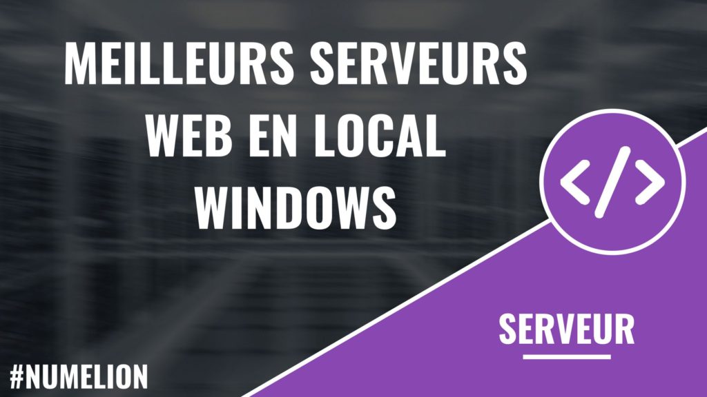 Meilleurs serveurs web en local pour Windows Meilleurs serveurs web en local pour Windows