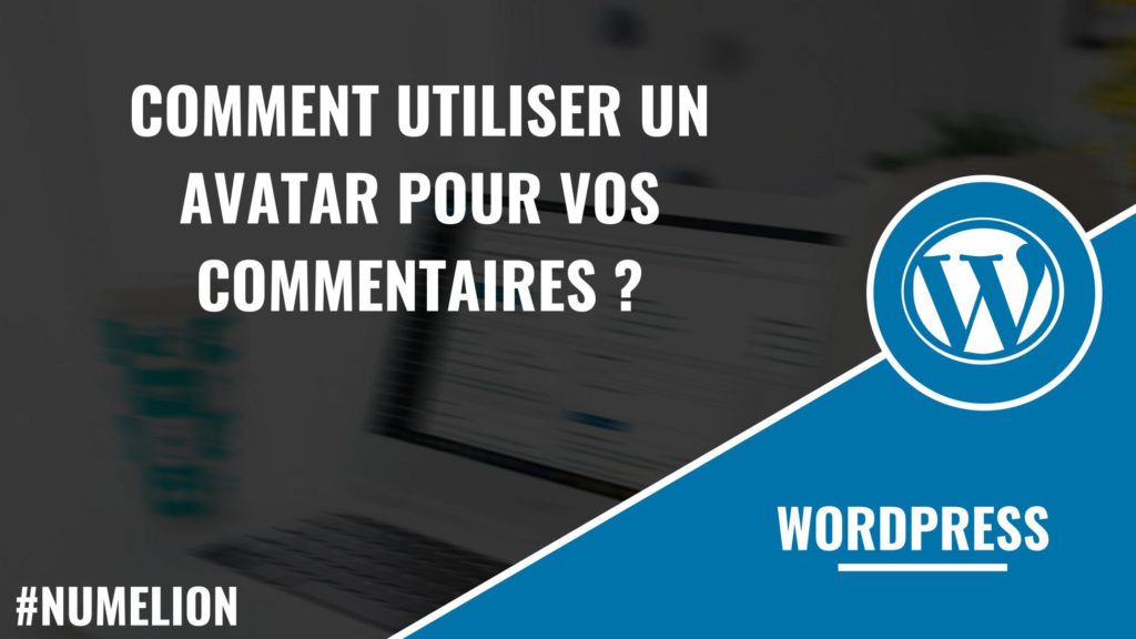 Comment utiliser un avatar pour vos commentaires ? Comment utiliser un avatar pour vos commentaires ?