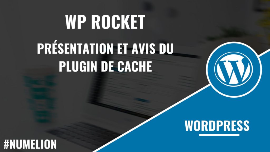 WP Rocket - Plugin de cache sous WordPress WP Rocket - Plugin de cache sous WordPress