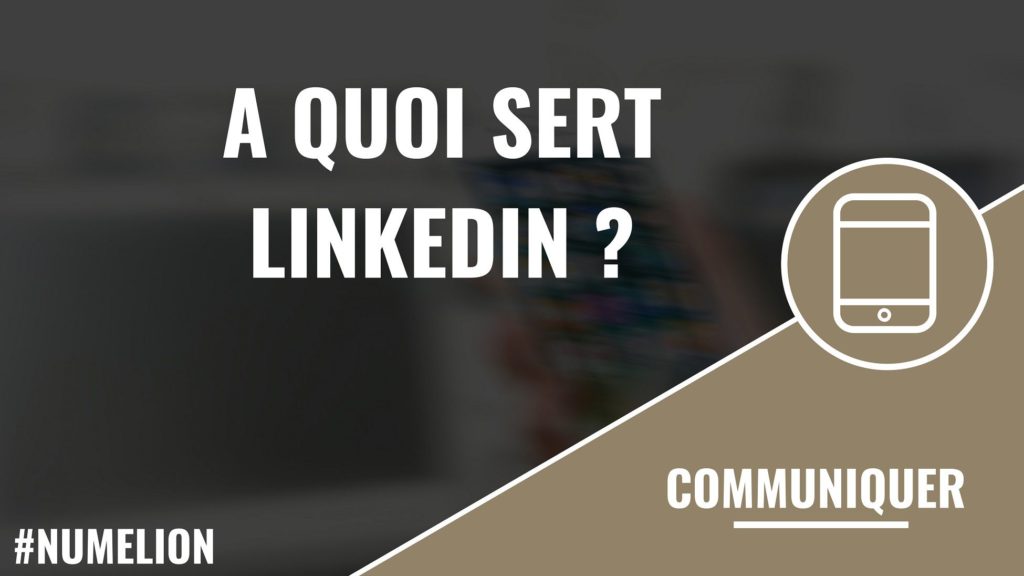 À quoi sert Linkedin ?