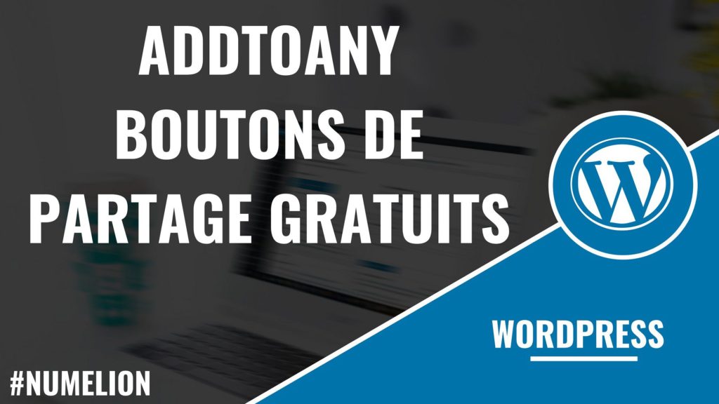 AddToAny – Installer des boutons de partage gratuits