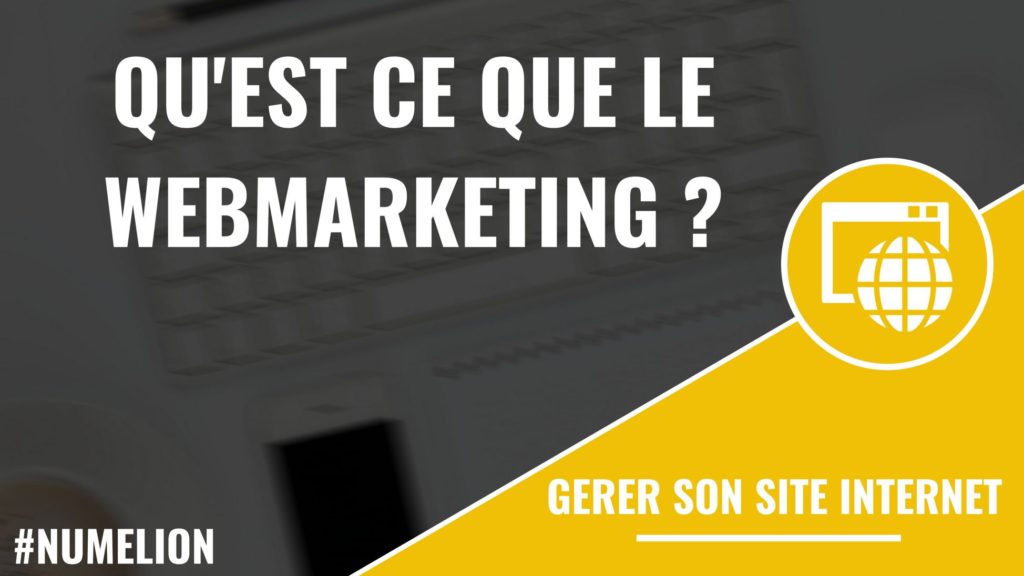 Webmarketing Qu Est Ce Que C Est Le Web Marketing