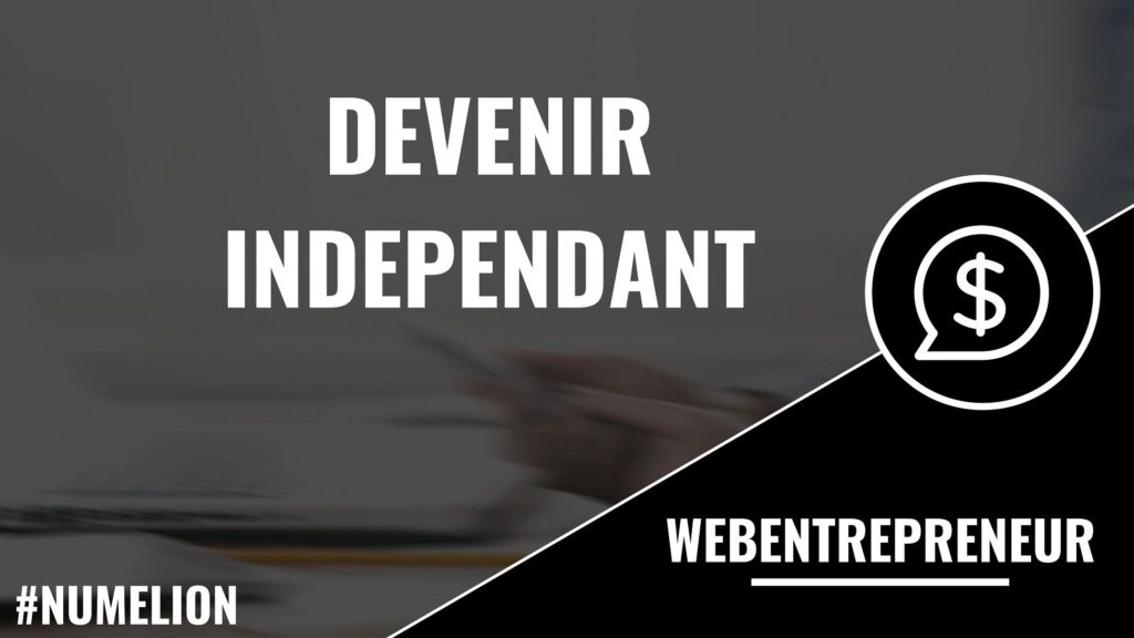 Devenir indépendant