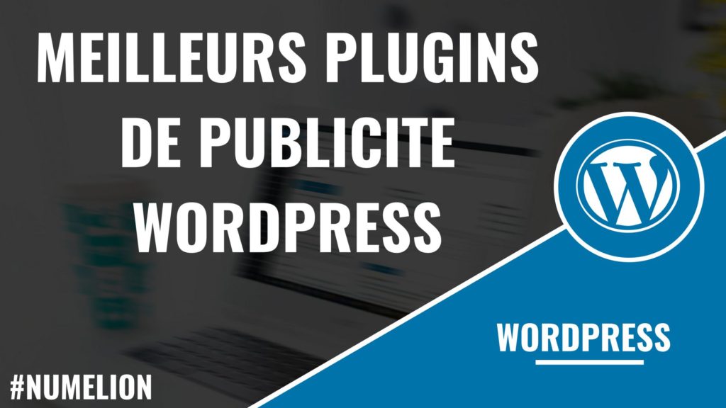 Meilleurs plugins de publicité sous WordPress Meilleurs plugins de publicité sous WordPress