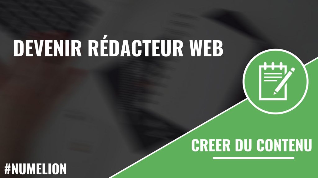 Devenir rédacteur web - Le guide complet 