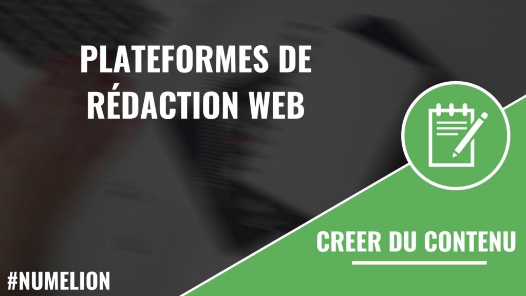 Plateformes de rédaction web Plateformes de rédaction web