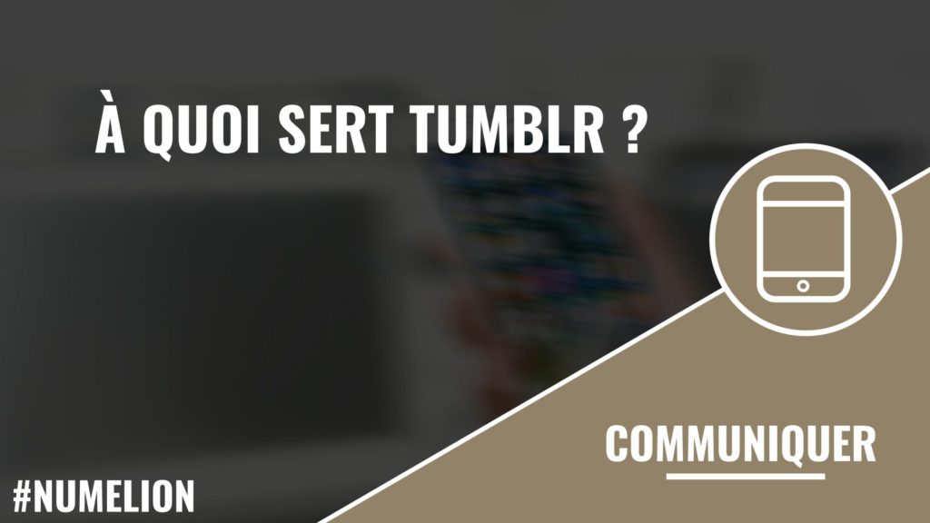 À quoi sert Tumblr ?