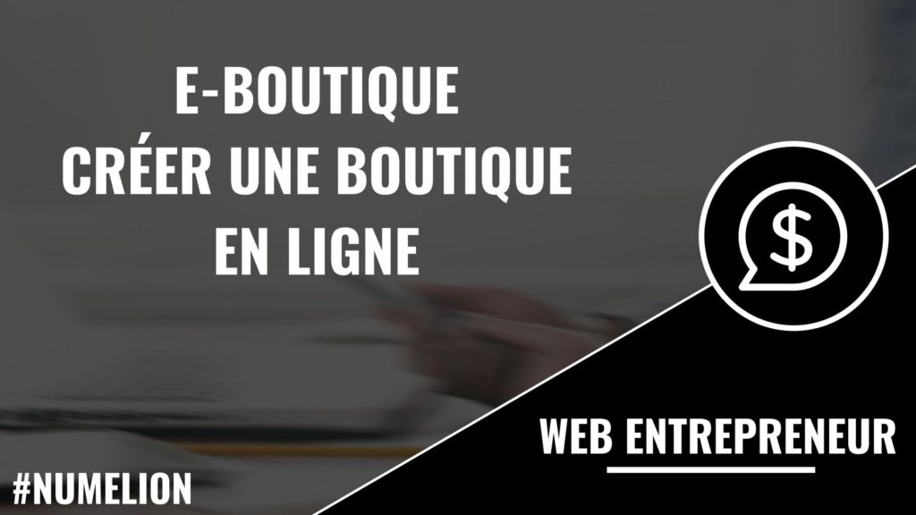 E-boutique – Les logiciels pour créer sa boutique en ligne E-boutique – Les logiciels pour créer sa boutique en ligne
