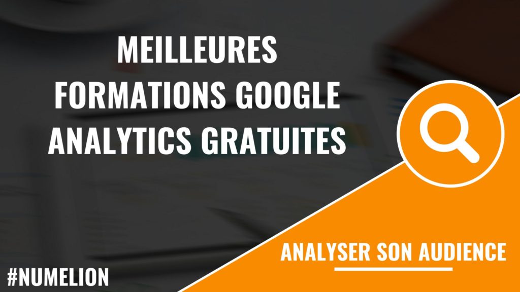 Meilleures formations Google Analytics gratuites Meilleures formations Google Analytics gratuites