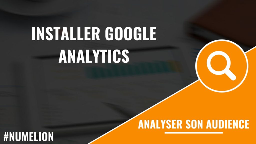 Installer Google Analytics dans WordPress ou site HTML