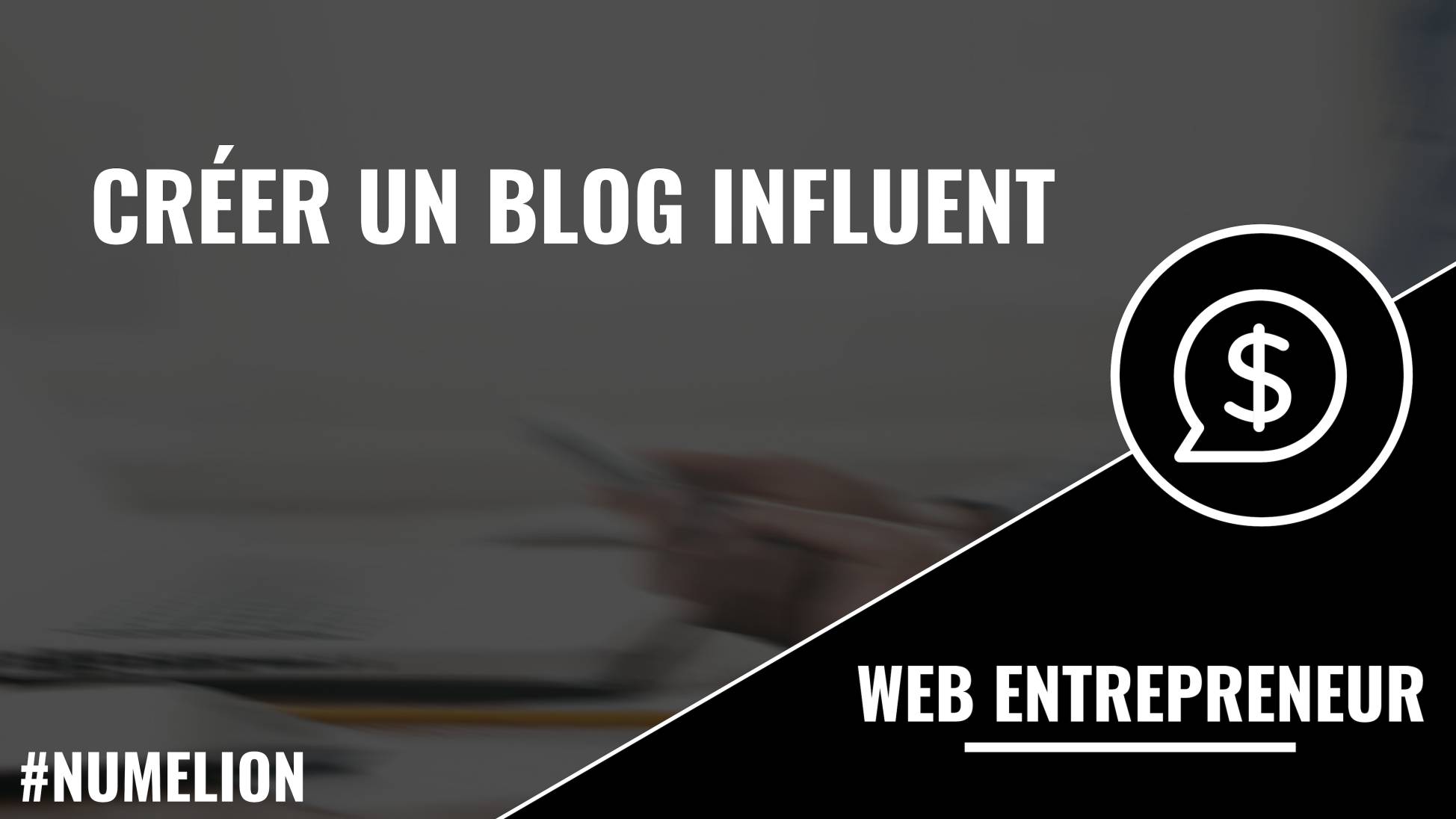 Créer un blog influent