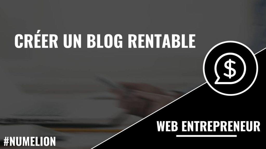 Créer un blog rentable Créer un blog rentable