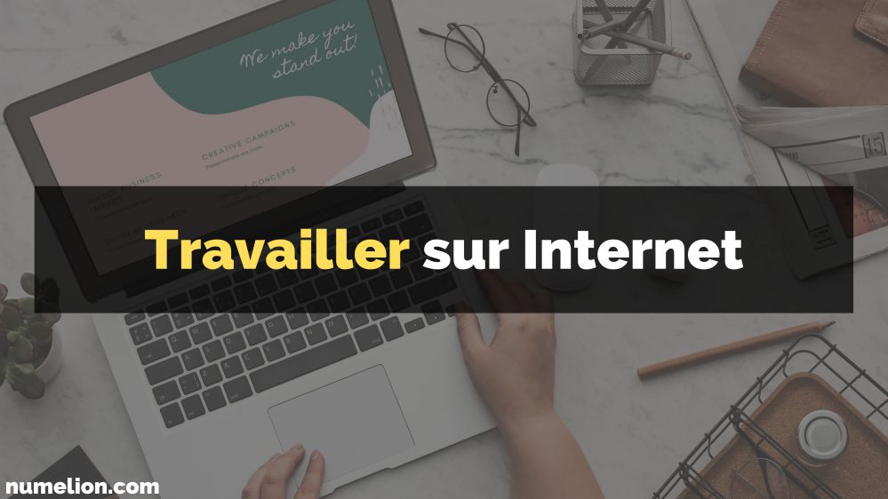 Travailler sur internet