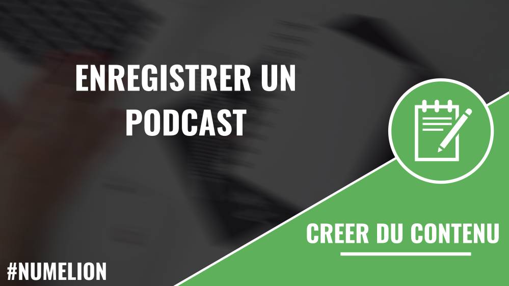 Enregistrer un podcast