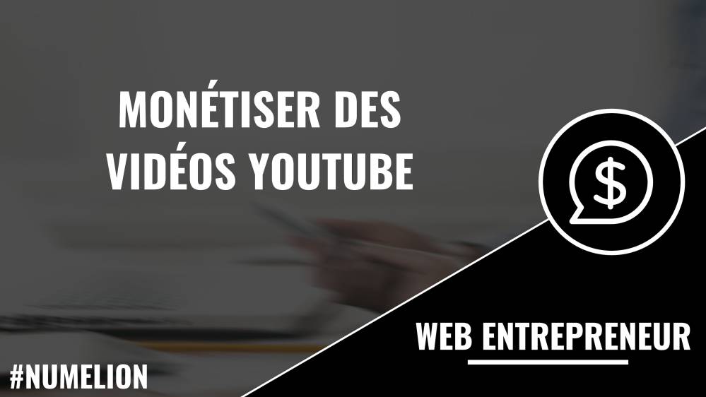 Monétiser des vidéos YouTube