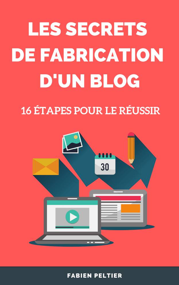 Secret de fabrication d'un blog Secret de fabrication d'un blog