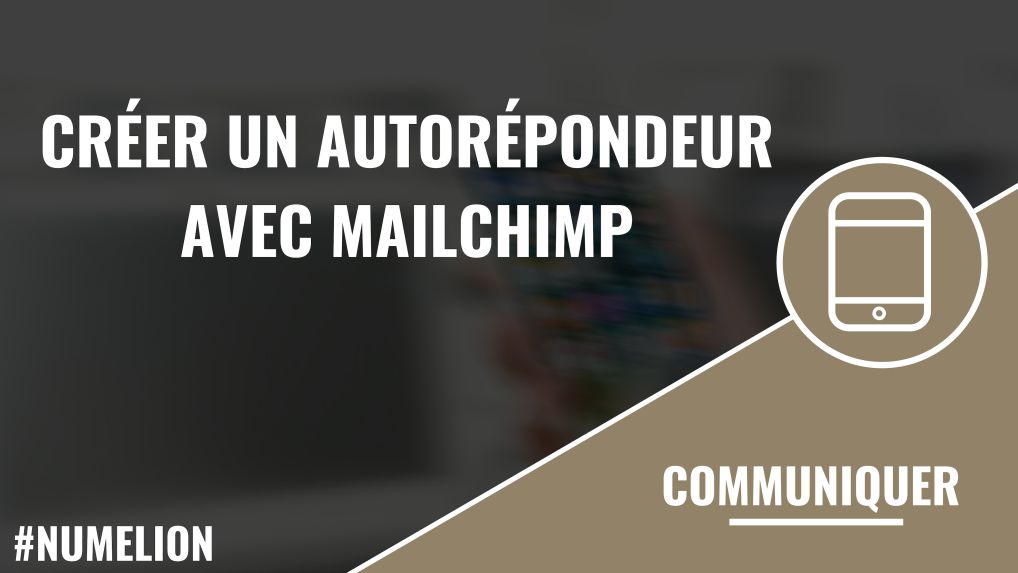 Créer un autorépondeur avec MailChimp