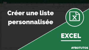 Créer une liste personnalisée dans Excel