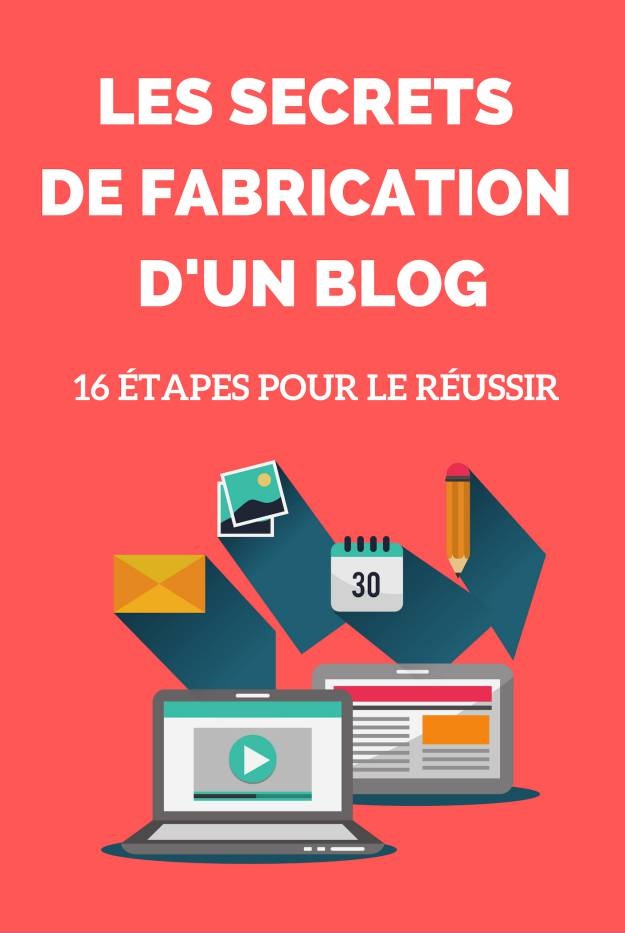 Les secrets de fabrication d'un blog