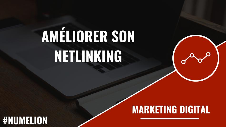 Comment améliorer son netlinking ?